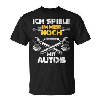 Car Mechanic Ich Spiel Noch Mit Autos T-Shirt - Geschenkecke