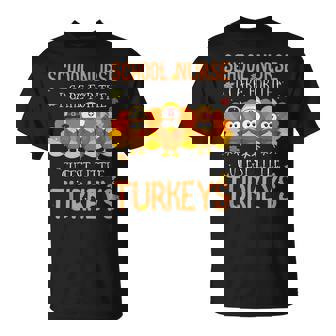 Care For Cutest Turkeys School Nurse Thanksgiving Scrub Tops T-Shirt - Monsterry