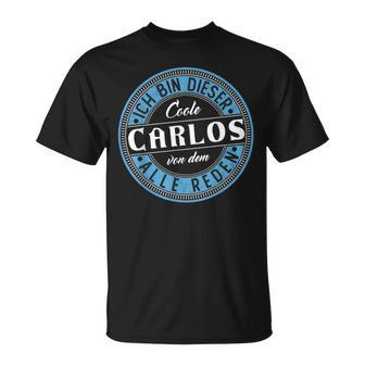 Carlos Ich Bin Dieser Cooler Carlos T-Shirt - Geschenkecke