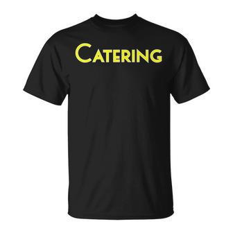 Catering School College Corporate Concert Event Clothing T-Shirt - Monsterry DE