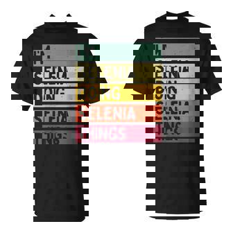 Citation Personnalisée Humoristique I'm Selenia Doing Selenia Things T-Shirt - Cadeauxyz