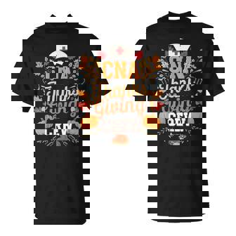 Cna Thanksgiving Nurse Crew Thanksgiving Matching Group T-Shirt - Monsterry