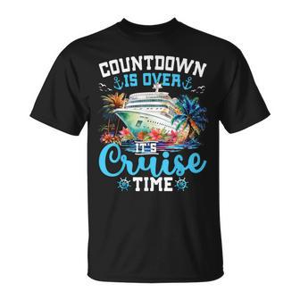 Countdown Is Over Its Cruise Time Cruise Vacation Trip T-Shirt - Monsterry
