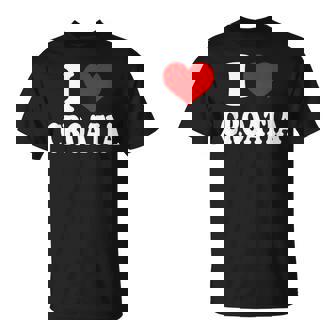 Croatia I Heart Croatia I Love Croatia T-Shirt - Monsterry