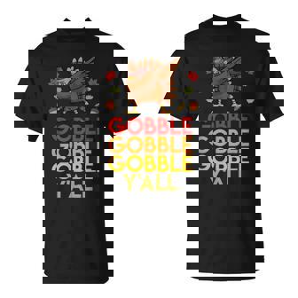 Dabbing Turkey Gobble Y'All Thanksgiving Fall Season Holiday T-Shirt - Monsterry