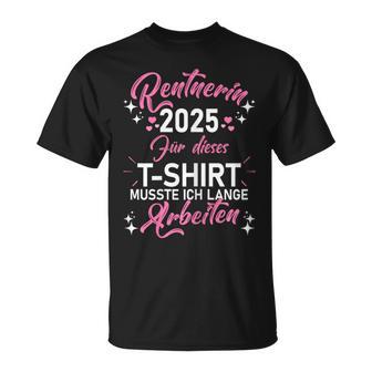 Damen Rente 2025 Ruhestand Pension Deko Dekoration Rentner 2025 T-Shirt - Geschenkecke