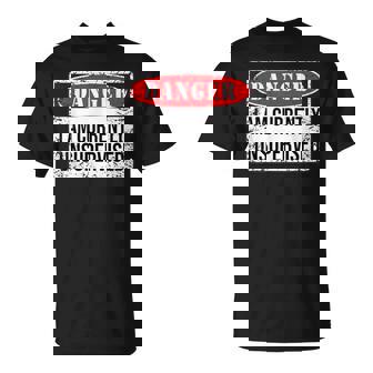 Danger I Am Currently Unsupervised T-Shirt - Thegiftio UK
