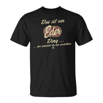 Das Ist Ein Eder Ding Family Eder S T-Shirt - Geschenkecke