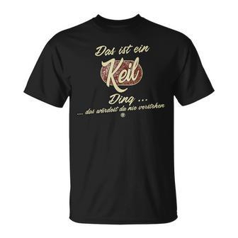 Das Ist Ein Keil Ding This Is A Keil Ding T-Shirt - Geschenkecke