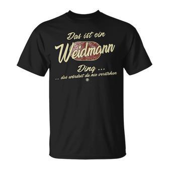 Das Ist Ein Weidmann Ding Lustiges Familie Weidmann T-Shirt - Geschenkecke