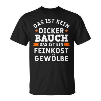 Das Ist Nein Dicker Bauch Das Ist Ein Feinkost Arched S T-Shirt - Geschenkecke