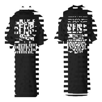 In My Defense T-Shirt - Thegiftio UK