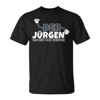 Der Jürgen Macht Das Schon T-Shirt - Geschenkecke