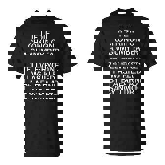 If I Die Choking On A Gummy Bear Tell Everyone I Was Killed T-Shirt | Mazezy