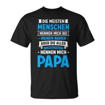Die Meisten Menschen Nennen Mich Beim Namen Papa T-Shirt - Seseable