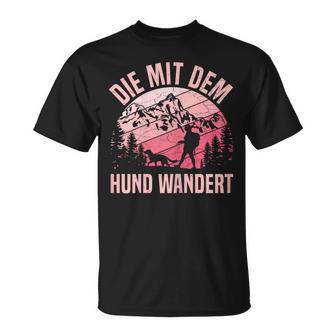 Die Mit Dem Hund Wandert Bergsteiger Berge Dog Lovers T-Shirt - Geschenkecke