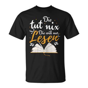 Die Tut Nix Die Will Nur Lesen Read T-Shirt - Geschenkecke