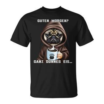 Dog Guten Morgen Ganz Dünne Eis Pug Women's Coffee T-Shirt - Geschenkecke