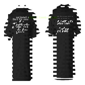 Don't Look At Me I Didn't Vote For Him Feminist T-Shirt | Mazezy