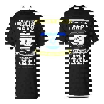 I Don't Need Therapy I Just Need To Go To Israel T-Shirt - Monsterry