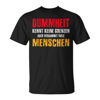 Dummheit Kissen Keine Grenzen T-Shirt - Geschenkecke