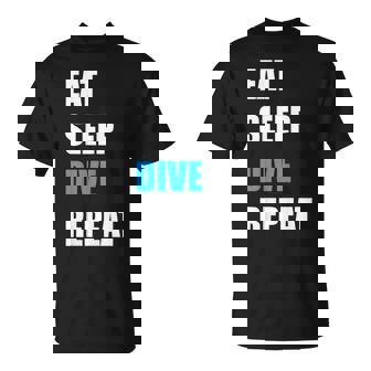 Eat Sleep Dive Repeat Diver Dive Team And Swim T-Shirt - Monsterry
