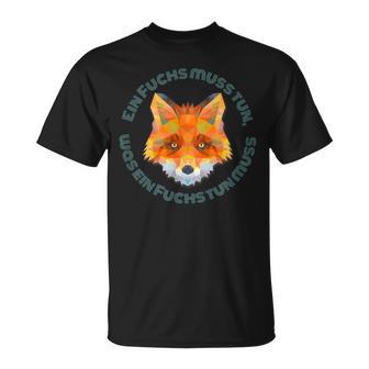 Ein Fuchs Muss Tun Was Ein Fuchs Tun Muss T-Shirt - Geschenkecke