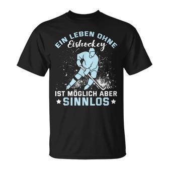 Ein Leben Ohne Eishockey Ein Leben Ohne Eishocke T-Shirt - Geschenkecke