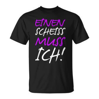 Einen Scheiss Muss Ich Saying Humor Women T-Shirt - Geschenkecke