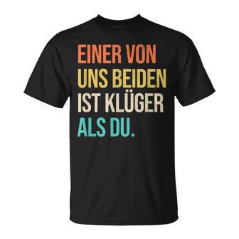 Eineron Uns Beiden Ist Klüger Als Du Retro T-Shirt - Geschenkecke