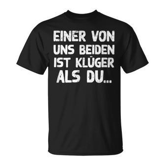 Einon Uns Beiden Ist Klüger Als Du I T-Shirt - Seseable