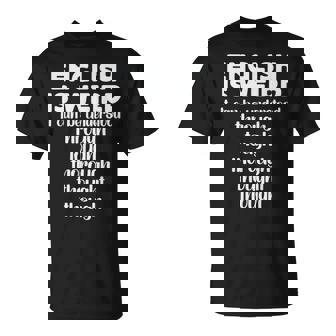 English Is Weird English Teacher Grammar Teacher T-Shirt | Mazezy