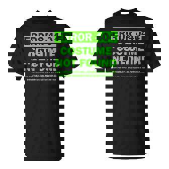 Error 404 Costume Not Found Halloween Matching T-Shirt - Thegiftio UK