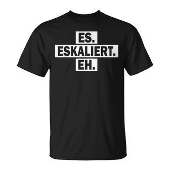 Es Eskaliert Eh For Techno Party Apres Ski T-Shirt - Geschenkecke