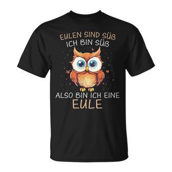 Eule Eulen Sind Süß Ich Bin Süß Also Bin Ich Eine Eule T-Shirt - Geschenkecke