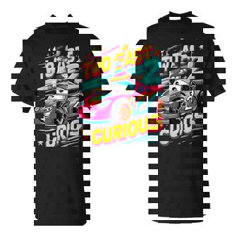 Feliz Cumpleaños De Two Fast 2 Curious Feliz Cumpleaños Para Niños De Carreras Camiseta unisex - Regaloses