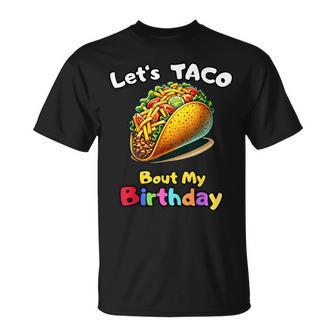 Fiesta Festive Let's Taco Bout My Birthday Bash T-Shirt - Monsterry
