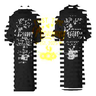 First Time Mommy Est 2025 Sunflower Promoted To Mommy T-Shirt - Monsterry