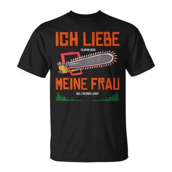 With Forstwirt Ich Liebe Meine Frau T-Shirt - Geschenkecke