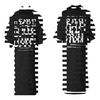 Baseball Dad Coach Sayings Get Your Glove Down T-Shirt - Monsterry