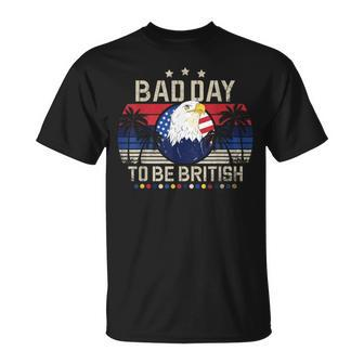 British 4Th Of July Quote Bad Day To Be British T-Shirt - Monsterry AU