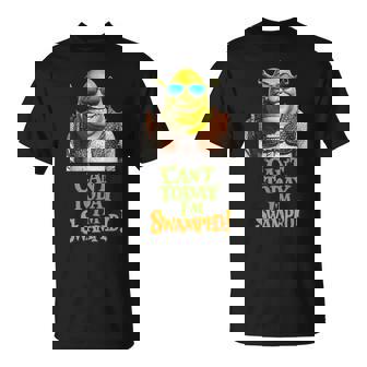 Swamped Quote 'Can't Today I'm Swamped' T-Shirt | Mazezy