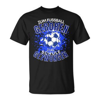 Football Zuf Fußball Geboren Zum School Gezween T-Shirt - Geschenkecke