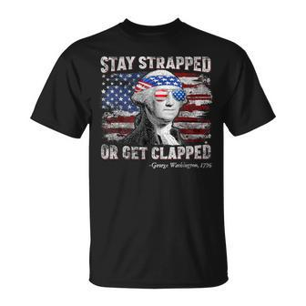 George Washington 4Th Of July Stay Strapped Us Flag T-Shirt - Monsterry CA