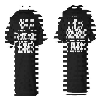 I'm A Dragon Tamer Easy Halloween Costume T-Shirt - Monsterry