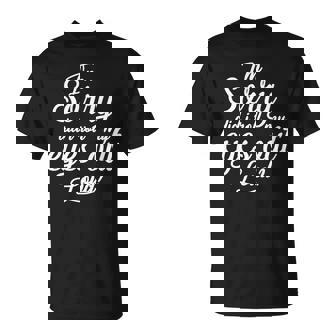 Funny Im Sorry Did I Roll My Eyes Out Loud T-Shirt - Thegiftio