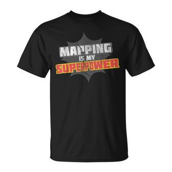 Mapping Is My Superpower Mapping T-Shirt - Monsterry