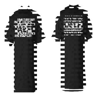 Sayings In My Defense I Was Left Unsupervised T-Shirt - Thegiftio UK