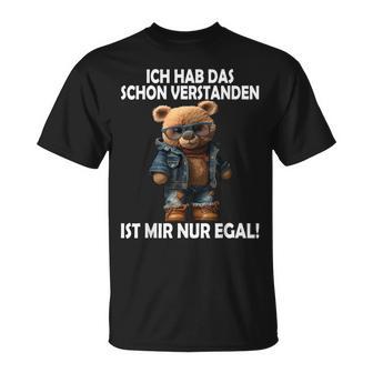 Teddy Ich Hab Das Schonerstanden Ist Mir Nur Egal Ich T-Shirt - Geschenkecke