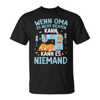 Wenn Oma Es Nicht Richten Kann Oma Says T-Shirt - Geschenkecke